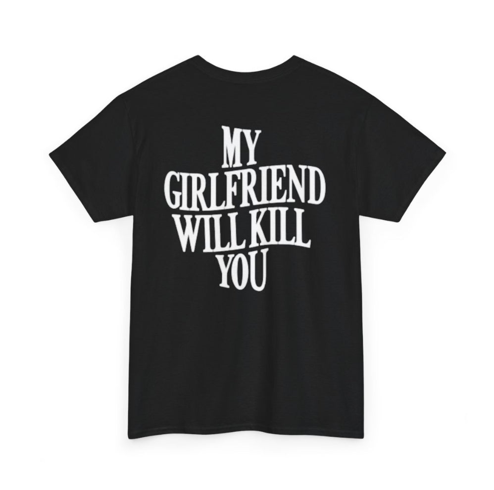Cotton Lovely T-shirt “My Girlfriend Will Kill You”