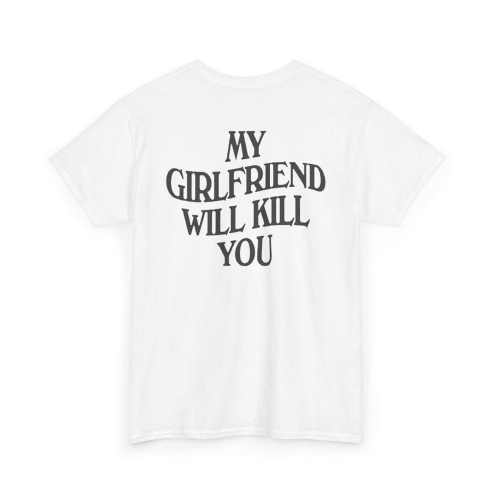 Cotton Lovely T-shirt “My Girlfriend Will Kill You”