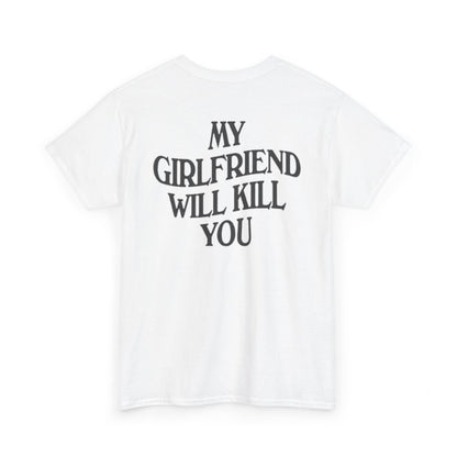 Cotton Lovely T-shirt “My Girlfriend Will Kill You”